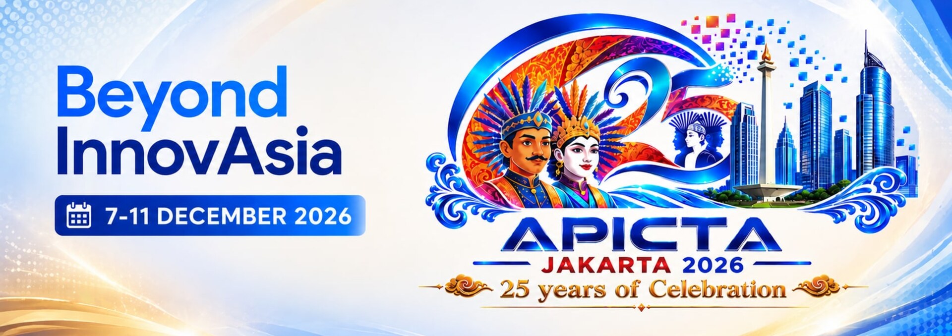 APICTA Jakarta 2026 · Beyond InnovAsia · 7–11 December 2026 · 25 Years of Celebration